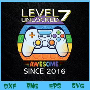 WTM BEESTORE 04 43 Level 7 Unlocked Awesome Since 2016 Video Gamer 7th Birthday Svg, Eps, Png, Dxf, Digital Download