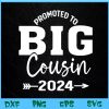 WTM BEESTORE 04 76 Promoted To Big Cousin 2024, Big Cousin 2024 Svg, Eps, Png, Dxf, Digital Download