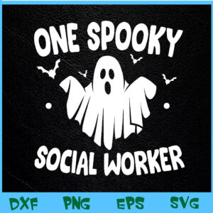 WTM BEESTORE 04 82 One Spooky Social Worker Ghost Halloween Svg, Eps, Png, Dxf, Digital Download