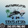 WTMNEW1512 09 103 What Happens At Sea Friends and Family Cruise 2024 Svg, Eps, Png, Dxf, Digital Download
