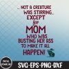 WTMNEW1512 09 52 Funny Not a creature was stirring except for mom,mother Svg, Eps, Png, Dxf, Digital Download