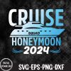WTMNEW1512 09 53 Honeymoon Cruise 2024 Couples Matching Svg, Eps, Png, Dxf, Digital Download