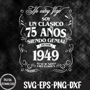 WTMNEW1512 09 14 Vintage 75th Birthday Men Funny 1949 75 Birthday Spanish svg, Svg, Eps, Png, Dxf