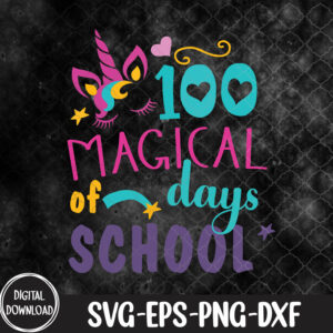 WTMNEW1512 09 19 100th Day of School U-nicorn 100 Magical Days, 100th Day of School svg, Magical Days svg, Svg, Eps, Png, Dxf