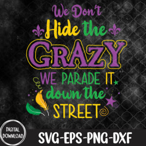 WTMNEW1512 09 2 We Don't Hide Crazy Parade It Bead Funny Mardi Gras Carnival svg, Svg, Eps, Png, Dxf
