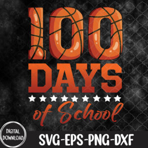 WTMNEW1512 09 35 100 Days Of School Basketball, 100 Days Of School svg, Svg, Eps, Png, Dxf