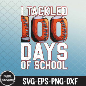 WTMNEW1512 09 36 I Tackled 100 Days Of School Football, 100 Days Of School svg, Svg, Eps, Png, dxf