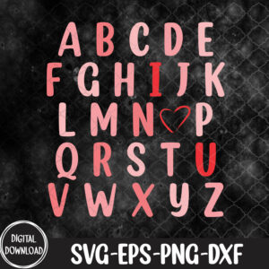 WTMNEW1512 09 37 A-lphabet svg, I Love You Valentines Day Funny English, Valentines Day svg, Svg, Eps, Png, dxf