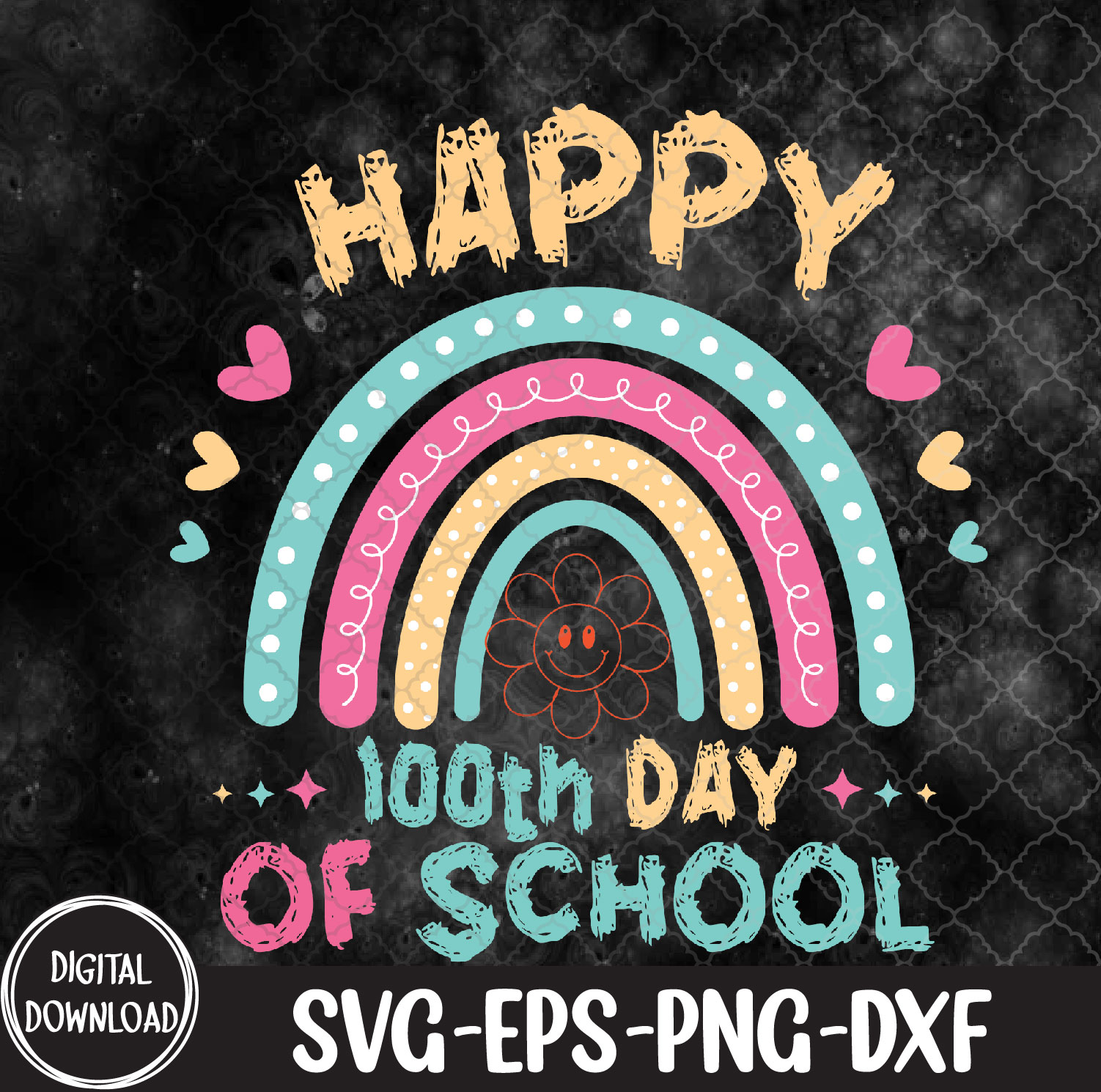WTMNEW1512 09 4 Happy 100th Day Of School Teacher Kids 100 Days Rainbow svg, 100th Day Of School svg, Svg, Eps, Png, Dxf