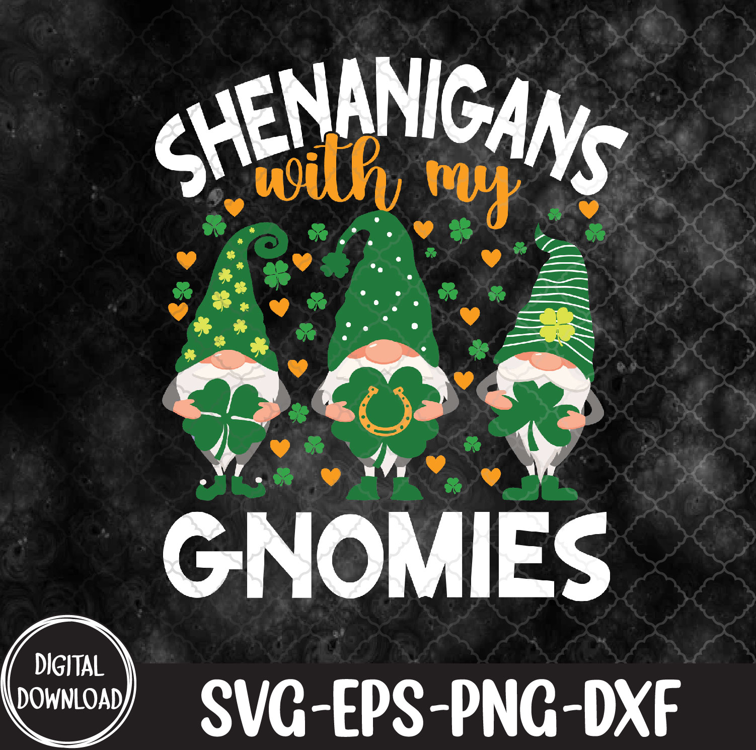 WTMNEW9file 07 09 Shenanigans With My Gnomies St Patricks Day Irish Gnomes, St Patricks Day svg, Svg, Eps, Png, Dxf