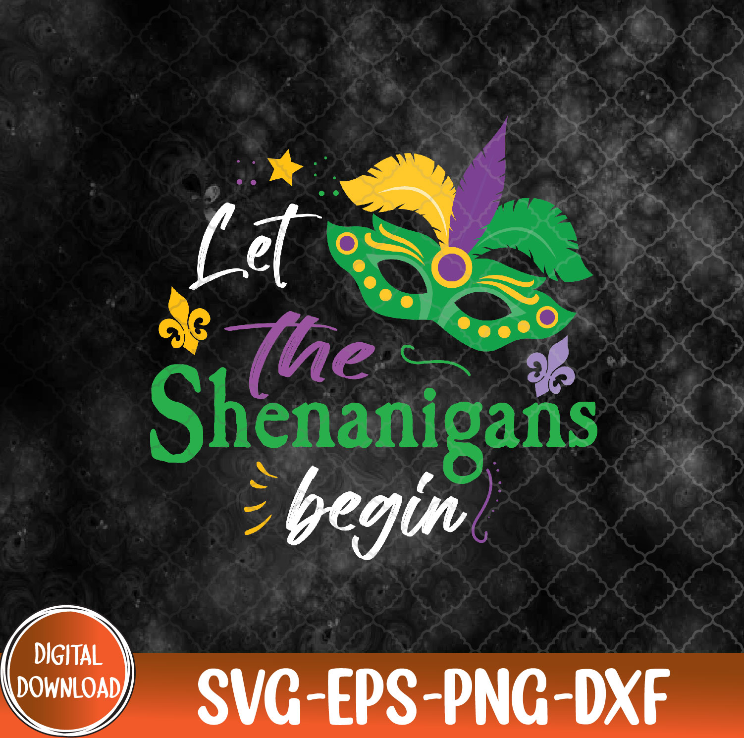 WTMNEW9file 09 115 Mardi Gras Costume Let The Shenanigans Begin Mask, Mardi Gras svg, Shenanigans svg, Svg, Eps, Png, Dxf