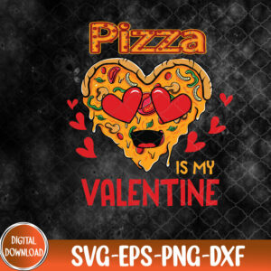 WTMNEW9file 09 143 Pizza Is My Valentine Funny Valentines Day svg, Pizza Is My Valentine svg, Svg, Eps, Png, Dxf