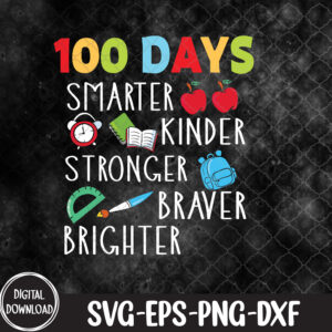 WTMNEW9file 09 15 Smarter Kinder Stronger Brighter 100 Days Of School Teacher, 100 Days Of School svg, Svg, Eps, Png, Dxf