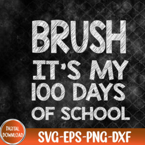 WTMNEW9file 09 154 Bruh Its My 100 Days Of School 100th Day Of School, 100 Days Of School svg, Svg, Eps, Png, Dxf