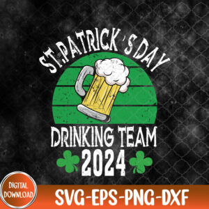 WTMNEW9file 09 166 St. Patrick's Day Drinking Team 2024 , Irish Drinking Team 2024, Lucky, Irish Shamrock 2024 Svg