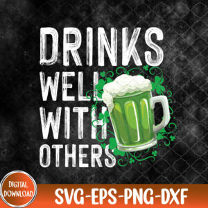 WTMNEW9file 09 167 Drinks Well With Others, St Patricks Day Drinking Alcohol İrish Party svg