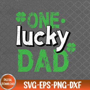 WTMNEW9file 09 169 One Lucky Dad St Patrick's Day Dad St Patrick's Day One Lucky Dad St Paddy's Day Svg
