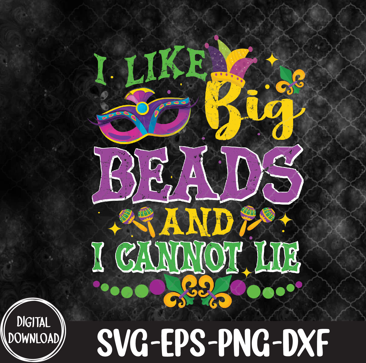 WTMNEW9file 09 27 I Like Big Beads And I Cannot Lie, Mardi Gras Carnival svg, Svg, Eps, Png, Dxf