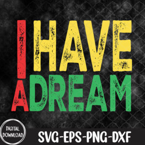 WTMNEW9file 09 32 I Have A Dream Martin Luther King Jr Day Strength To Love, Svg, Eps, Png, Dxf
