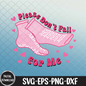 WTMNEW9file 09 34 Dont Fall For Me Valentines Day Non Slip Socks Nurse PCT CN, Svg, Eps, Png, Dxf