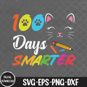 WTMNEW9file 09 37 100th Day of School Students 100 Days love of Cats Smarter, Svg, Eps, Png, Dxf