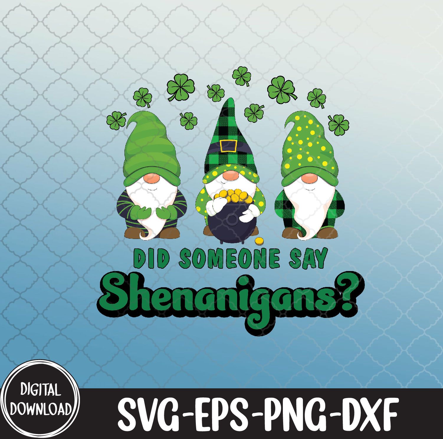 WTMNEW9file 09 70 St Patricks day gnomes, funny clover shenanigans gnome St Patricks DaY svg Happy St Patricks Day Svg, Eps, Png, Dxf