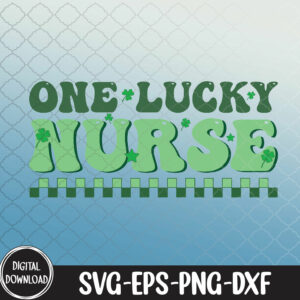 WTMNEW9file 09 78 One Lucky Nurse Nurse St Patricks Day, Lucky Nurse, Lucky Nurse Cute St Patricks Day svg