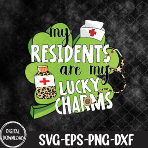 WTMNEW9file 09 82 My Residents are My Lucky Charms St. Patricks Day Lucky Charms svg St Patricks Day svg