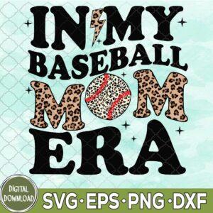 WTMNEW9file 09 108 In My Baseball Mom Era Leopard Mom Baseball Mama Mothers Day Svg, Baseball Mama Svg, Mother's Day Svg, Eps, Png, Dxf