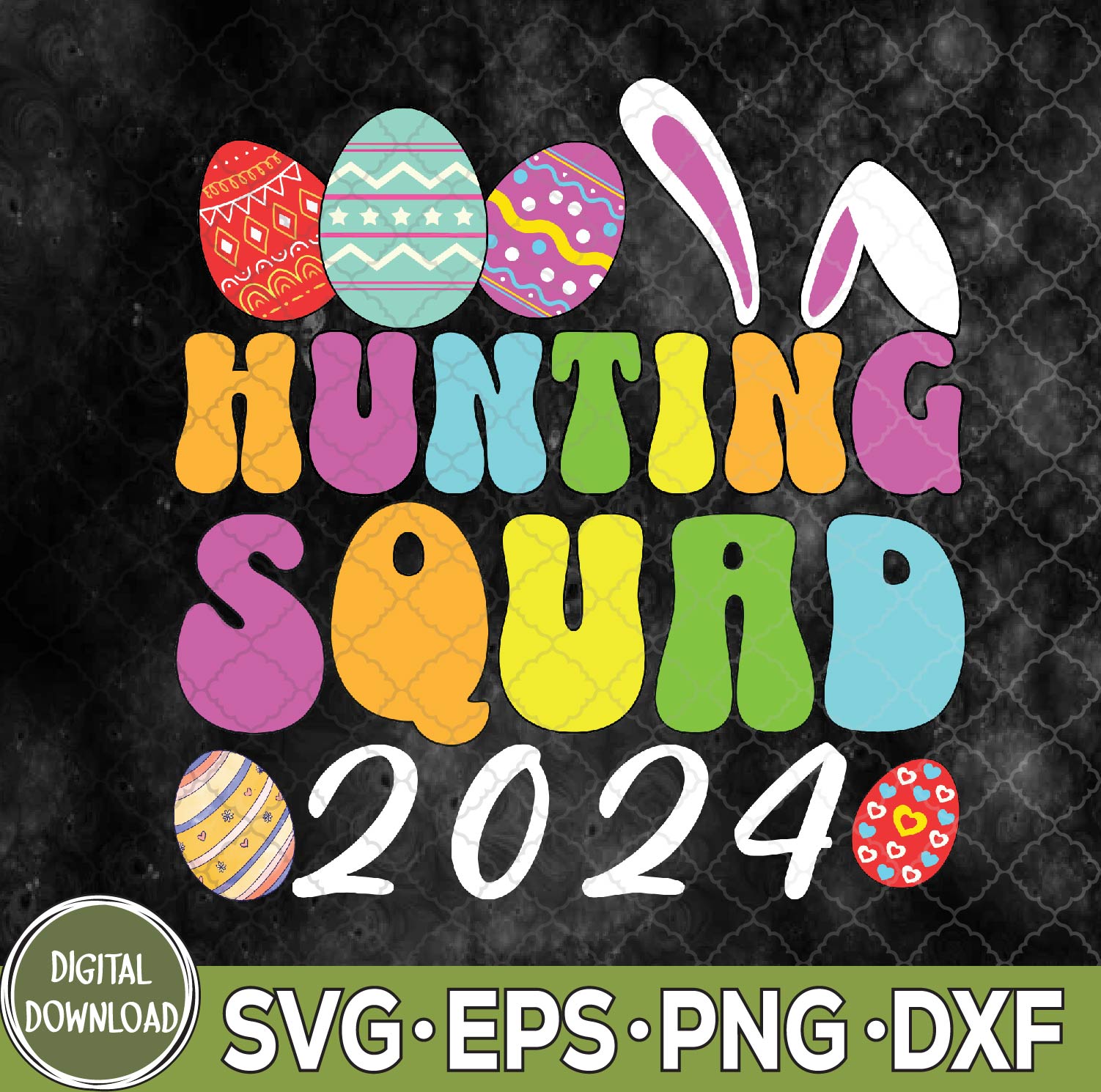 WTMNEW9file 09 113 Egg Hunting Squad 2024 Easter Egg Hunt Svg, Egg Hunting Squad Svg, Easter Svg, Eps, Png, Dxf