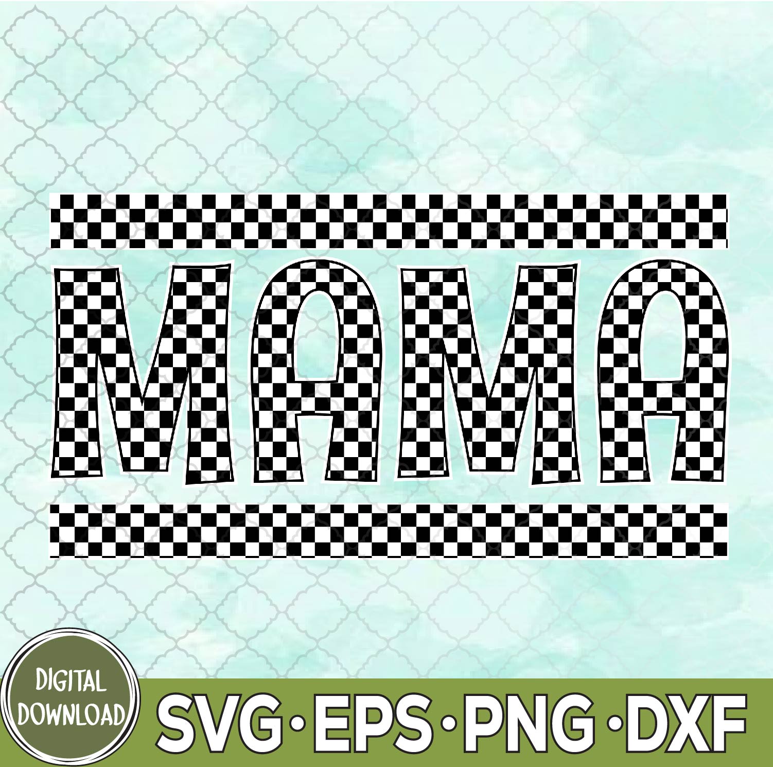WTMNEW9file 09 119 Checkered Mama Womens Checkered Outfit Mom Birthday Mama svg, Checkered Mama svg, Birthday Svg, Eps, Png, Dxf