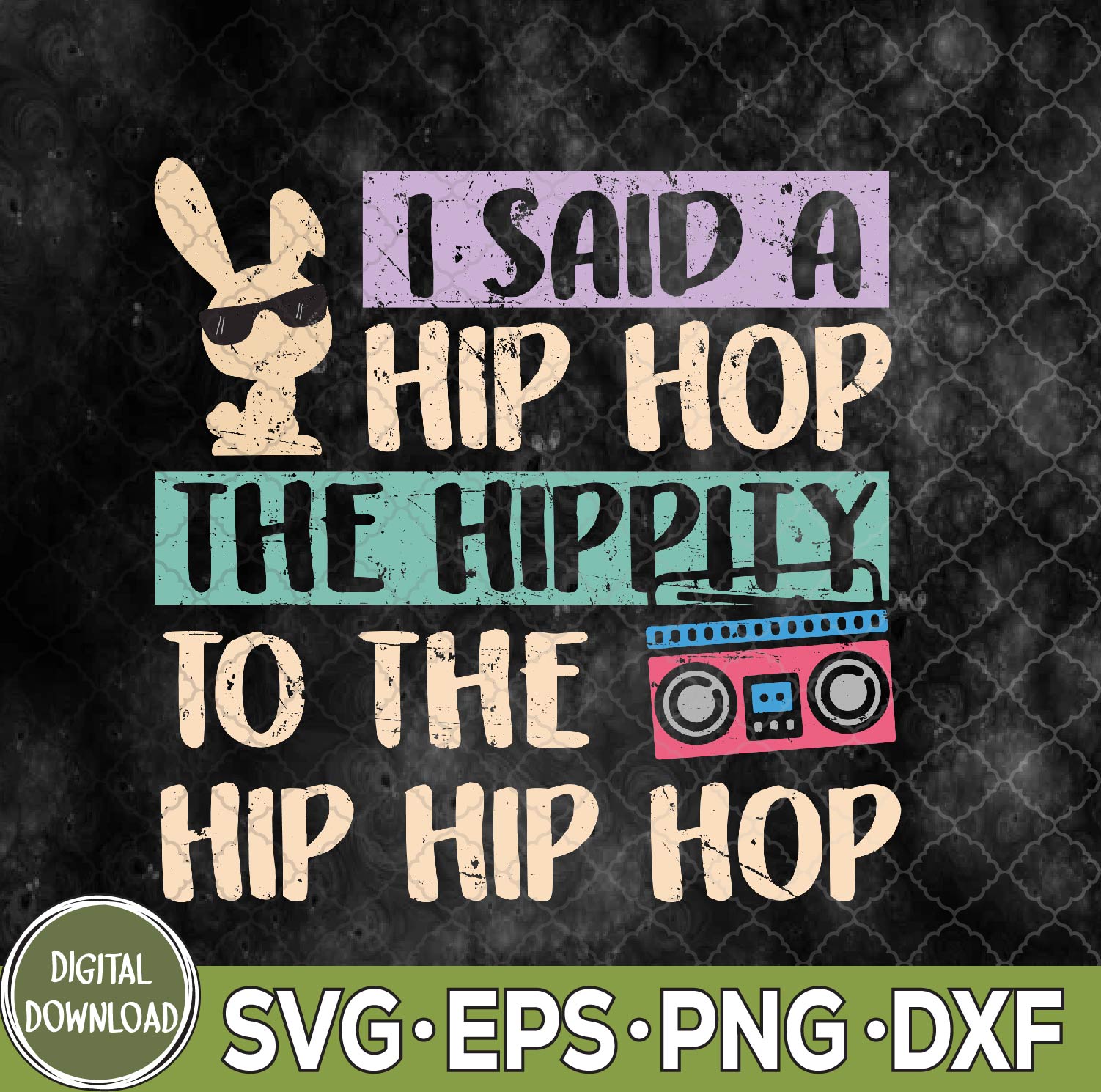 WTMNEW9file 09 126 Happy Easter Hip Hop Bunny Sunglasses svg, Happy Easter svg, Bunny Sunglasses svg, Svg, Eps, Png, Dxf
