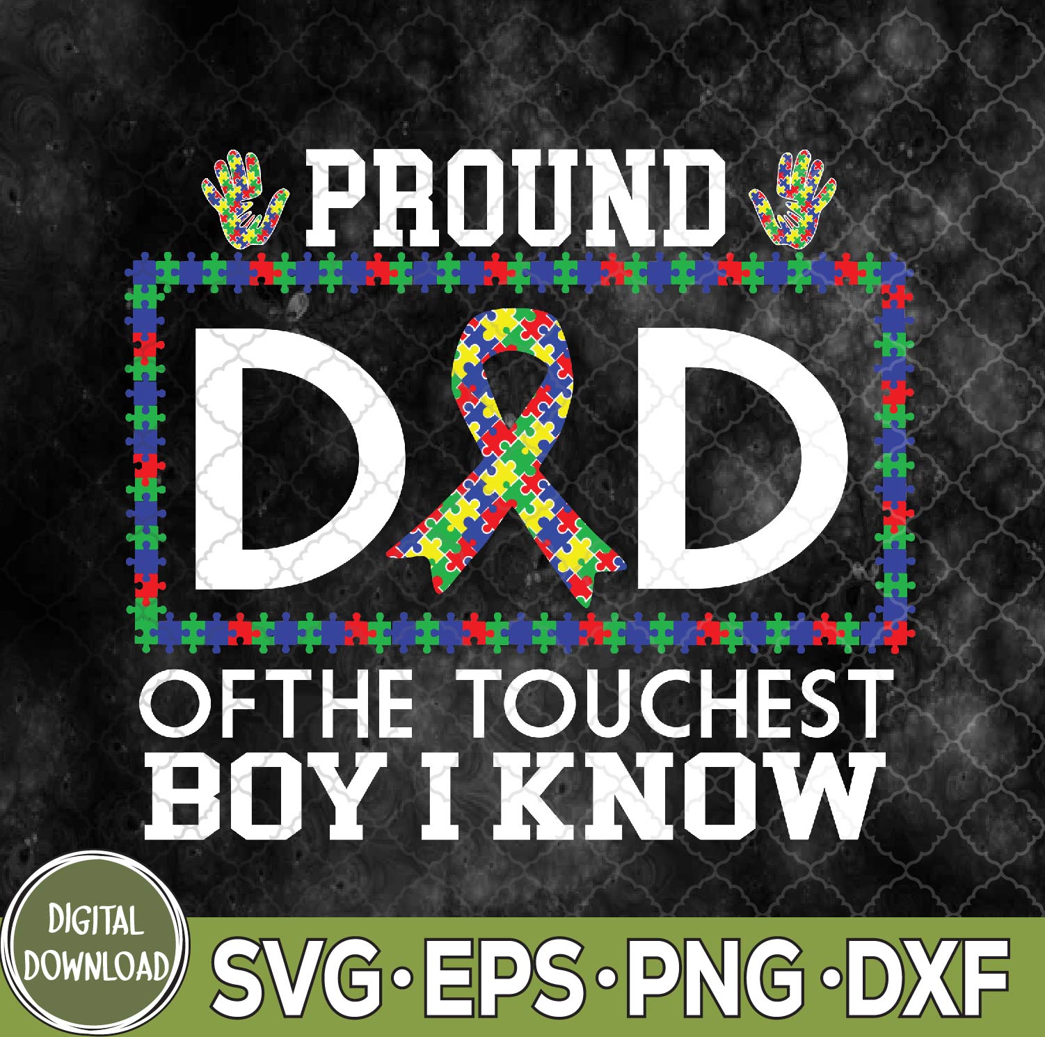 WTMNEW9file 09 128 Autism Awareness -Proud Dad Of The Toughest Boy Autism svg, Autism Awareness svg, Proud Dad Of svg, Svg, Eps, Png, Dxf