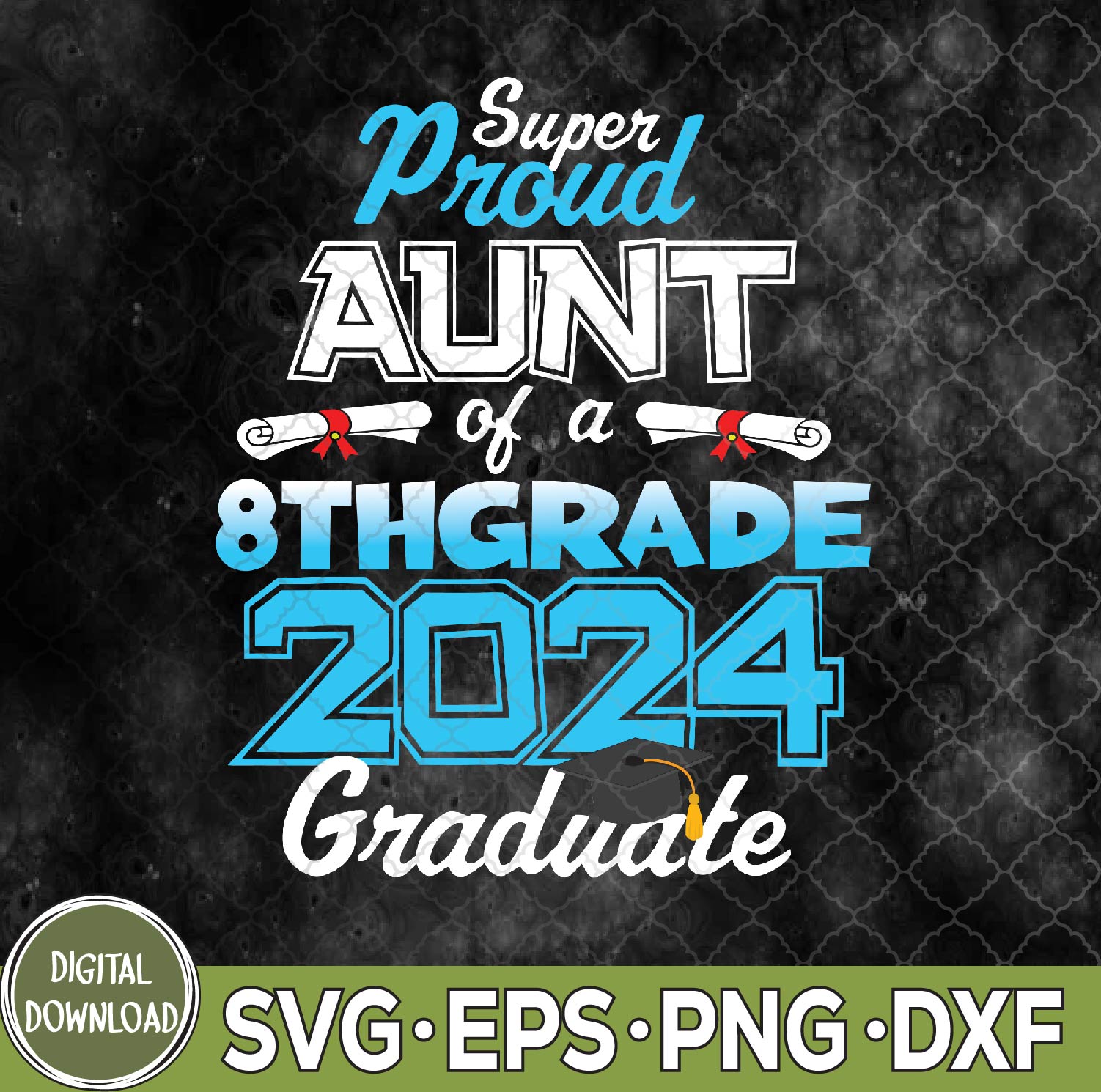 WTMNEW9file 09 153 Funny Proud Aunt Of A Class Of 2024 8th Grade Graduate Svg, Png, Digital Download