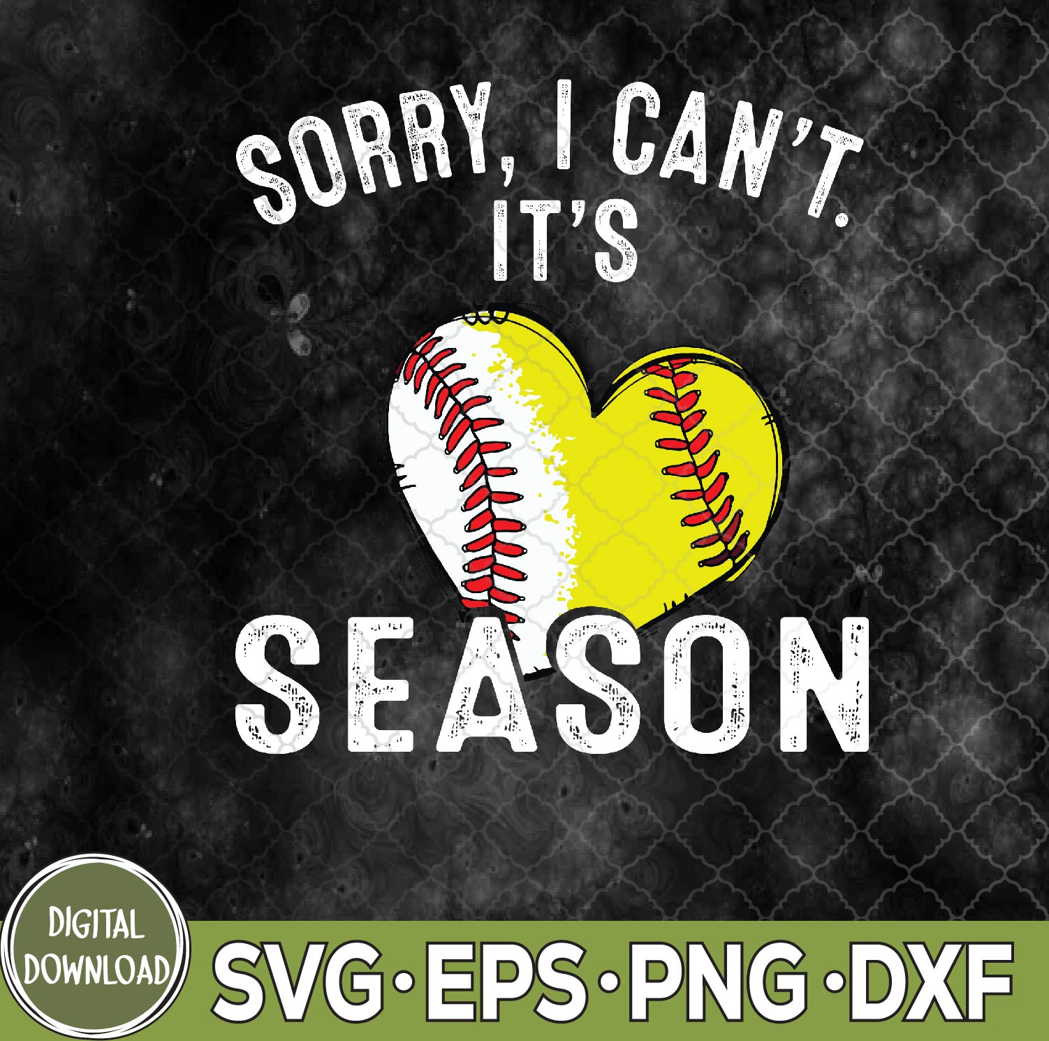 WTMNEW9file 09 164 Sorry I Can't It's Baseball Softball Season Svg, Png, Digital Download