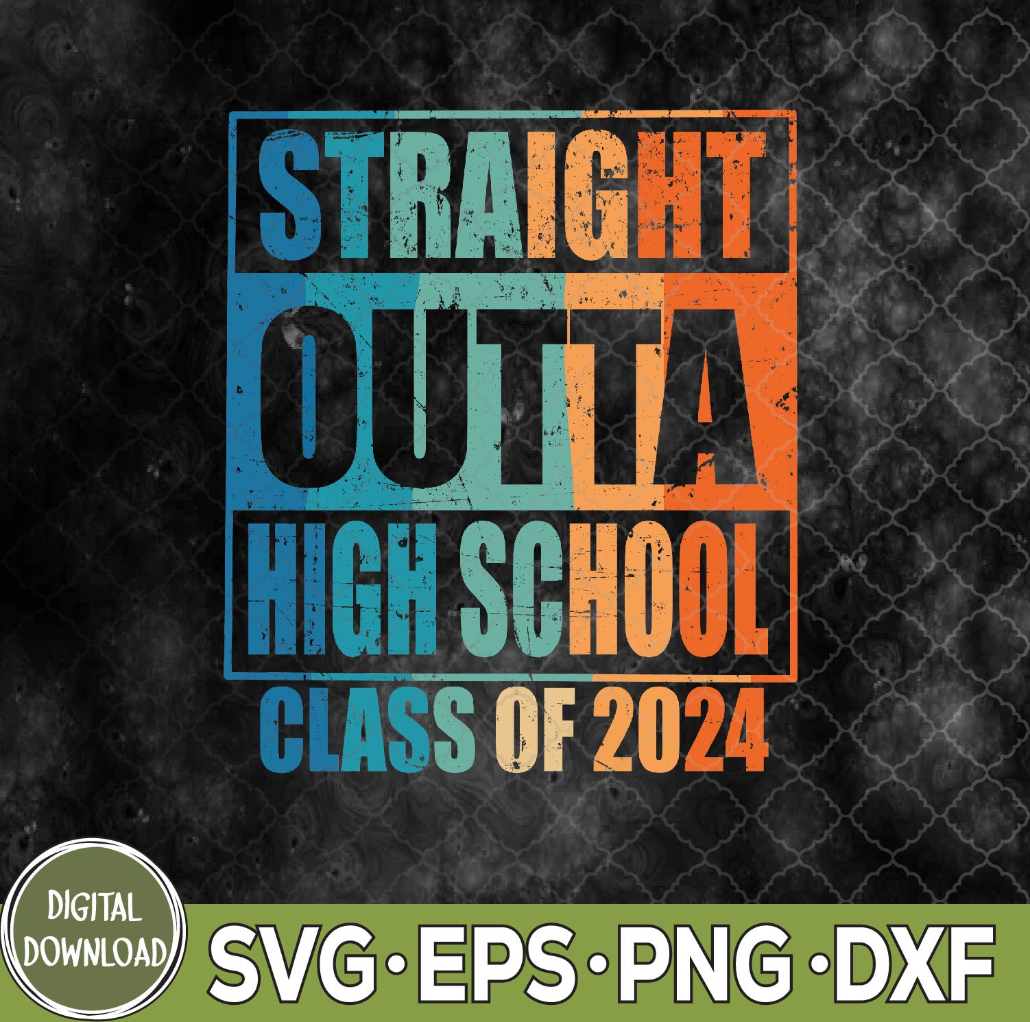 WTMNEW9file 09 208 Straight Outta High School Class Of 2024 Graduation Svg, Png, Digital Download