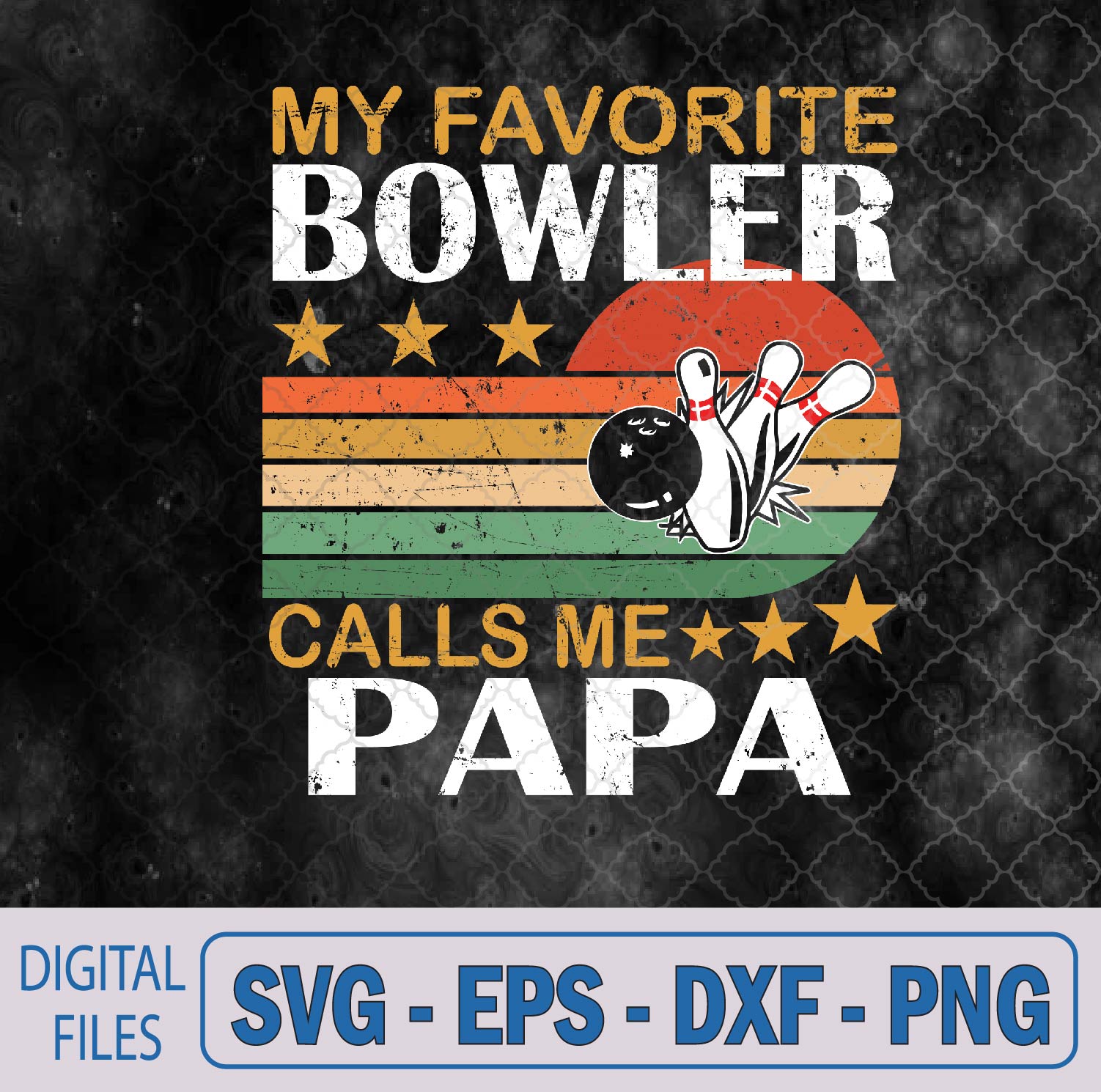 WTMNEW9file 09 234 My Favorite Bowler Calls Me Papa Svg, Png, Digital Download