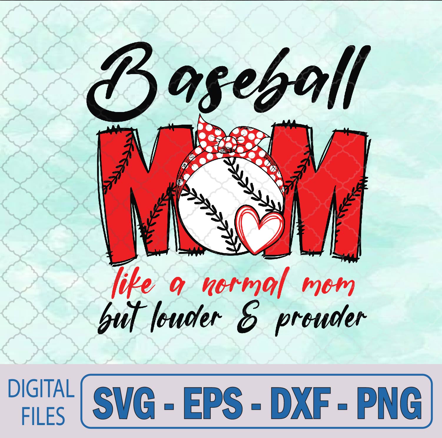WTMNEW9file 09 246 Baseball Mom Like A Normal Mom But Louder & Prouder Svg, Png, Digital Download
