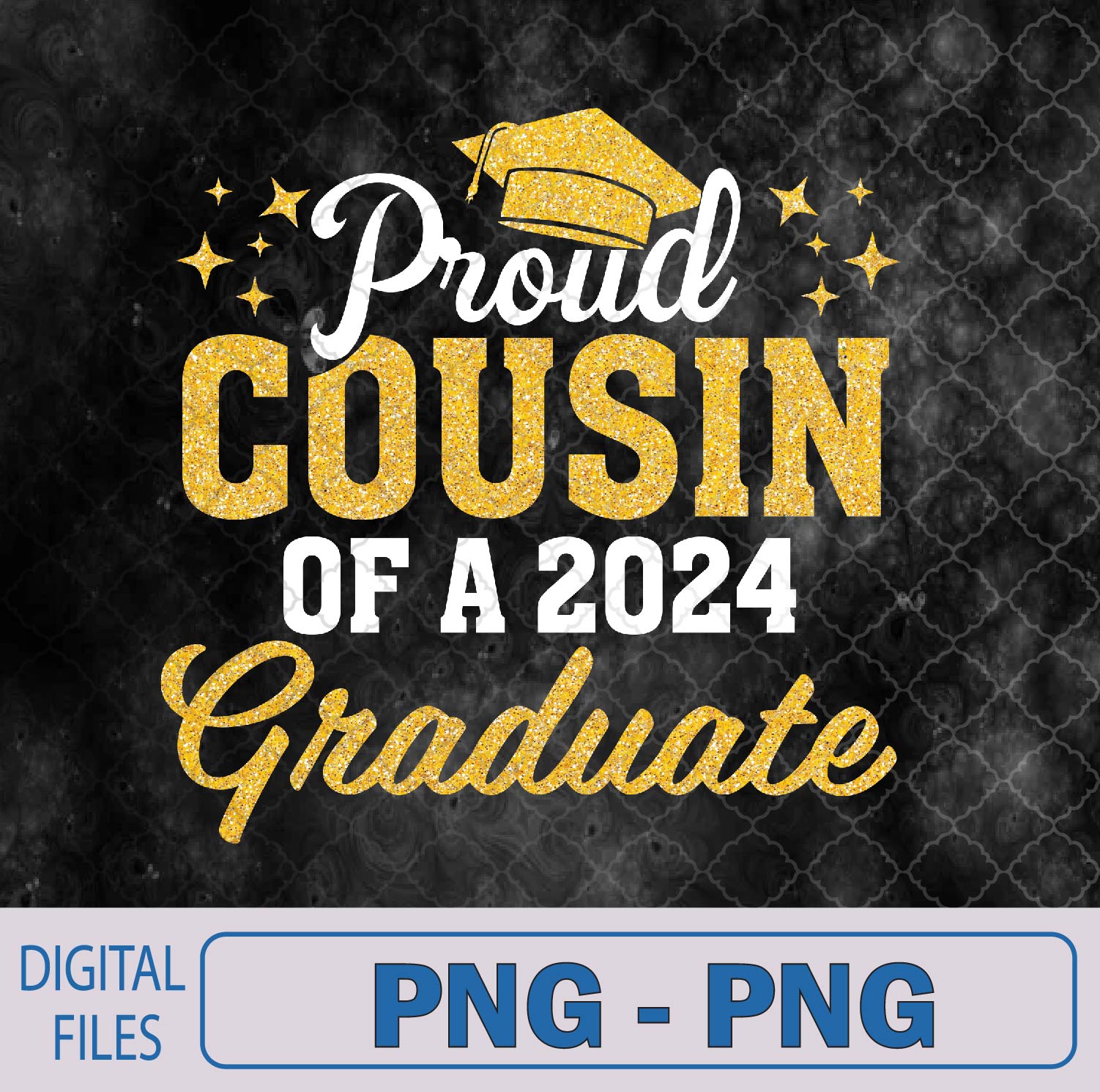 WTMNEW9file 09 254 Proud Cousin of a Class Of 2024 Graduate Senior Family Png, Digital Download