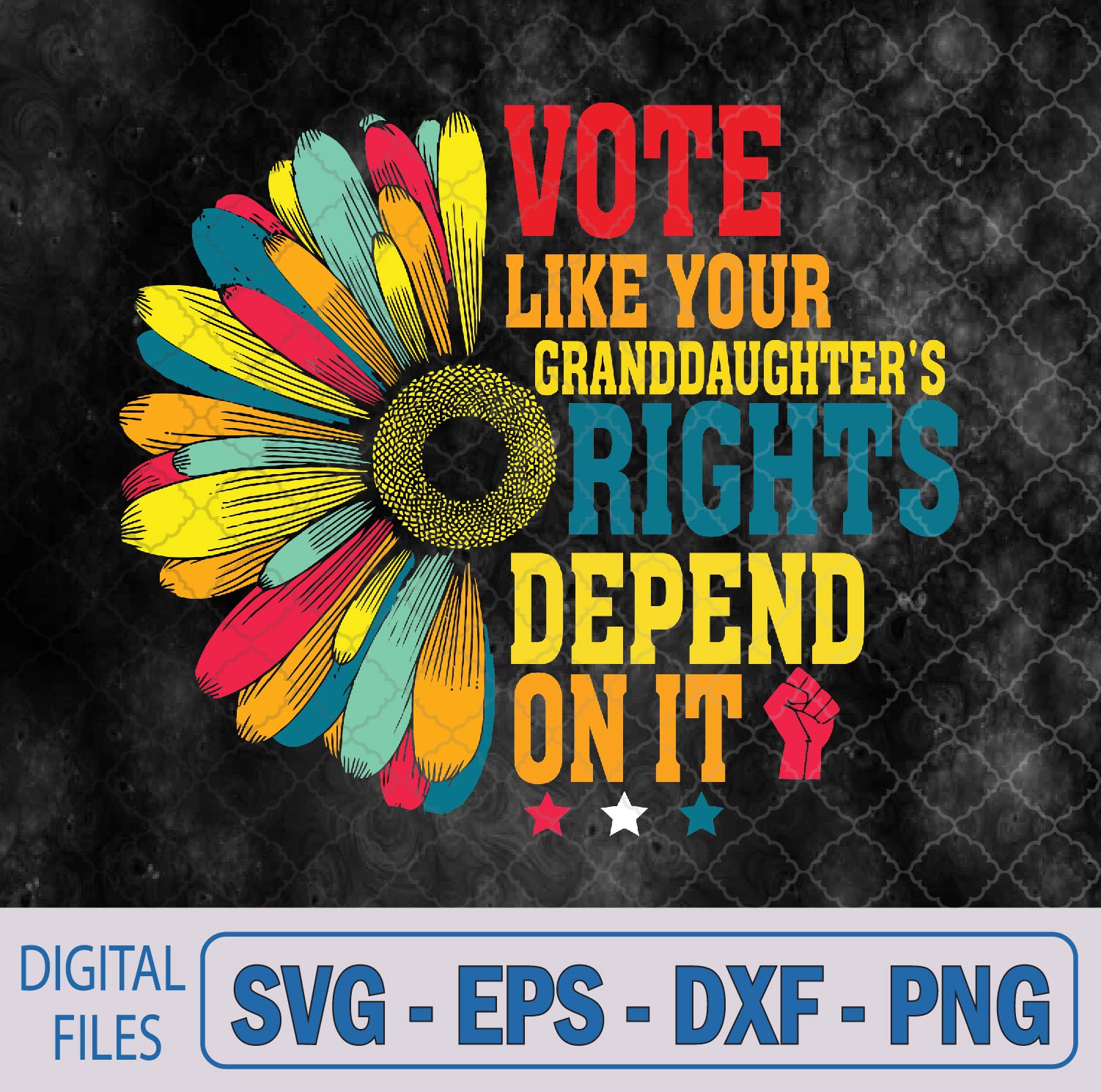 WTMNEW9file 09 255 Vote Like Your Daughters Granddaughters Rights Depend On It Svg, Png, Digital Download
