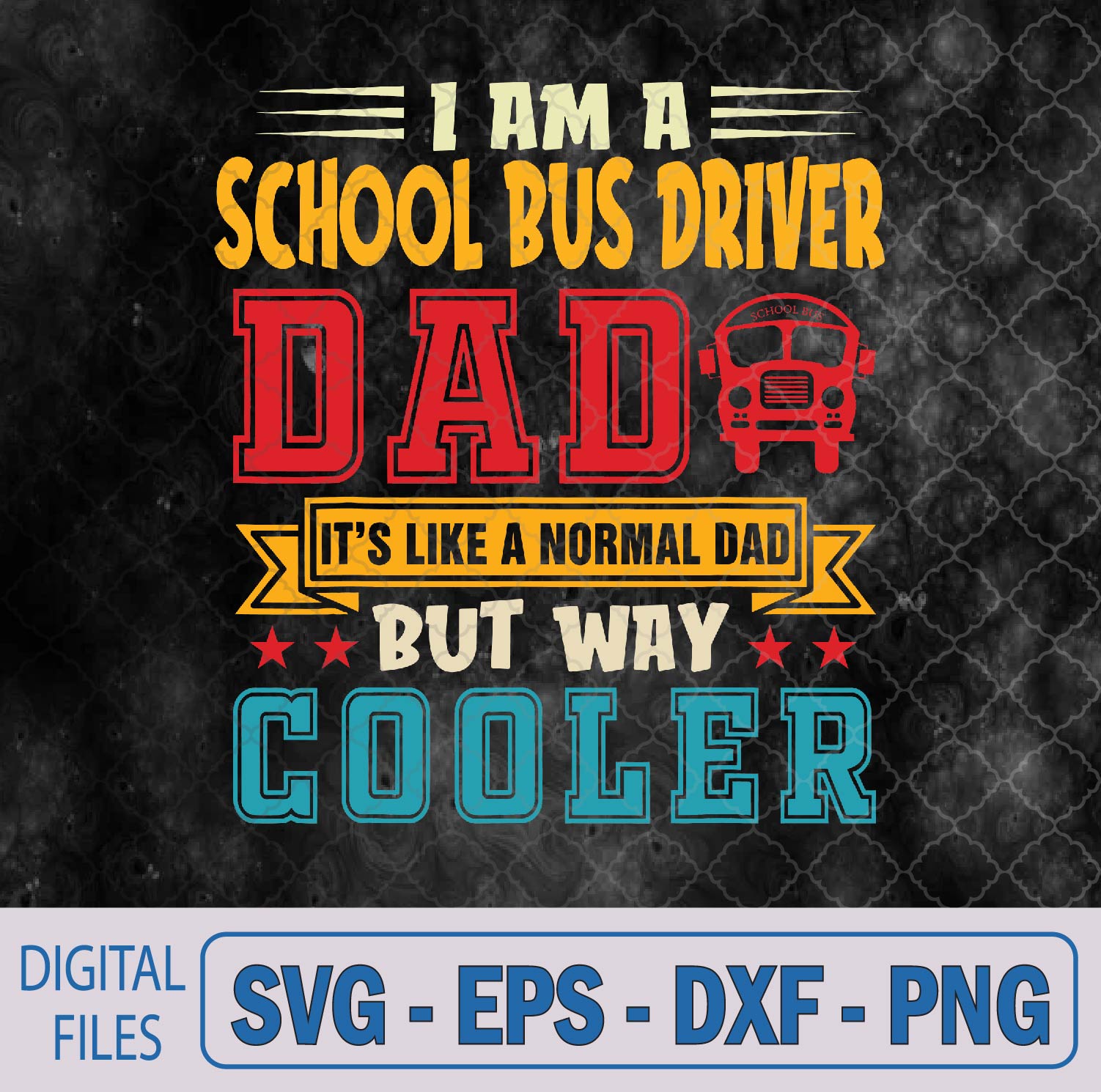 WTMNEW9file 09 270 A School Bus Driver Dad Definition Normal Dad But Cooler Svg, Png, Digital Download