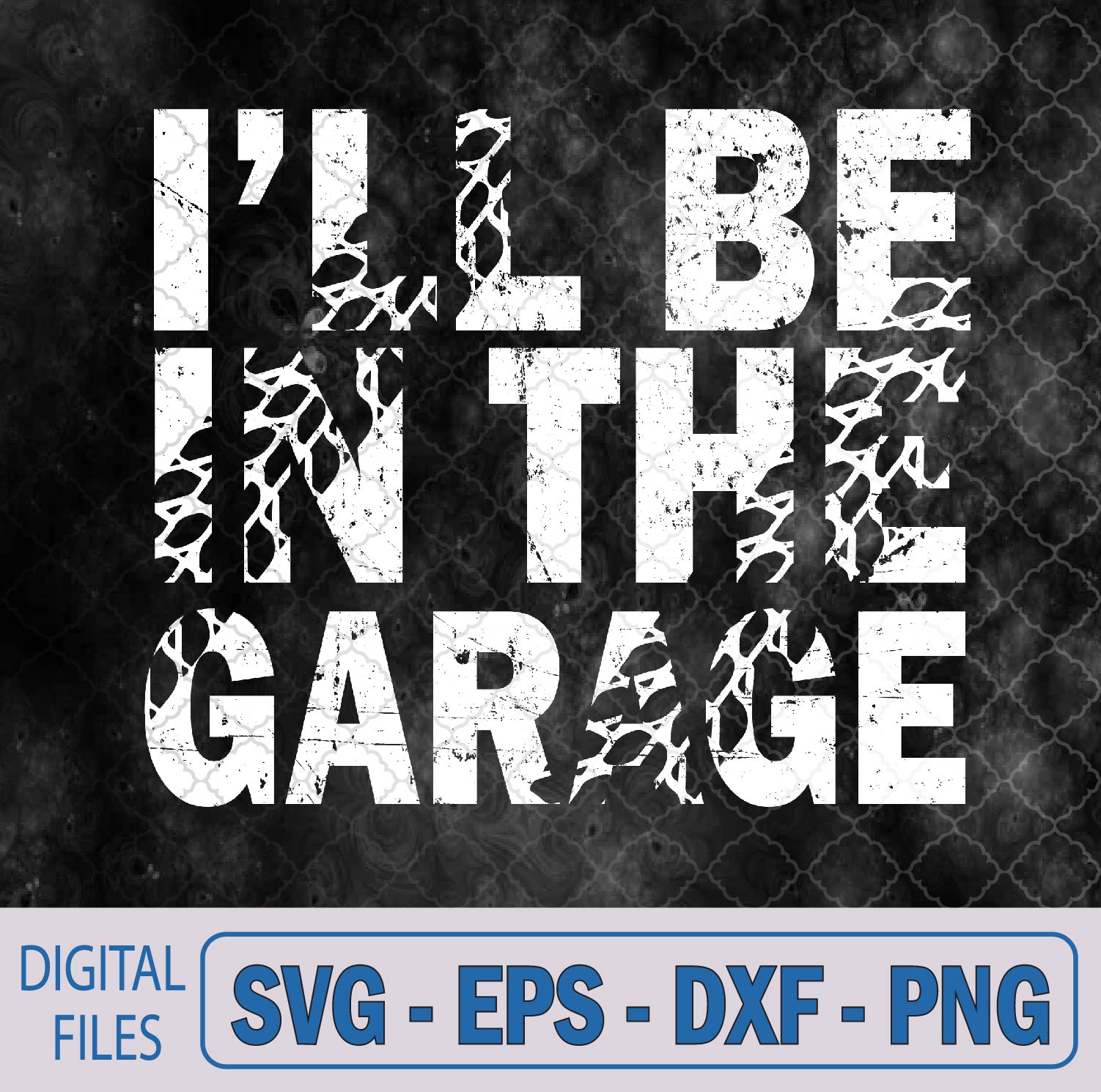 WTMNEW9file 09 282 I'll Be In The Garage Dad Car Mechanic Garage Fathers Day Svg, Png, Digital Download