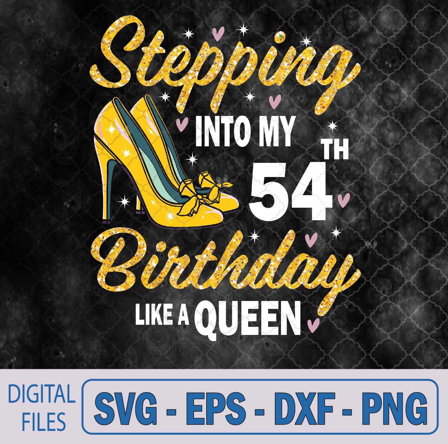 WTMNEW9file 09 287 Stepping Into My 54th Birthday Svg, Women 54 Year Old Bday Svg, Png, Digital Download