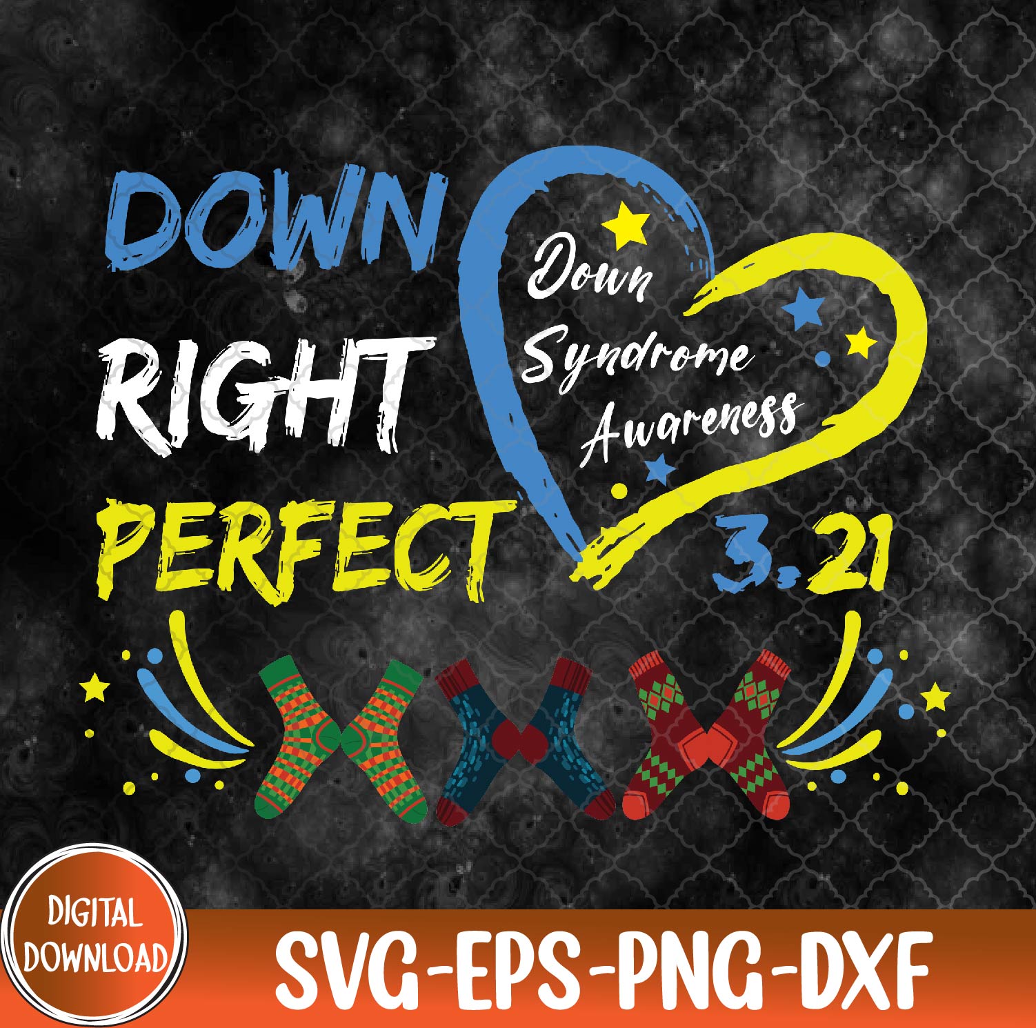 WTMNEW9file 09 30 Down Syndrome Awareness 321 Down Right Perfect Socks Svg, Eps, Png, Dxf