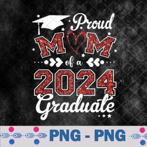 WTMNEW9file 09 312 Proud Mom Of A Class Of 2024 Graduate 2024 Senior Mom 2024 Png, Sublimation Design