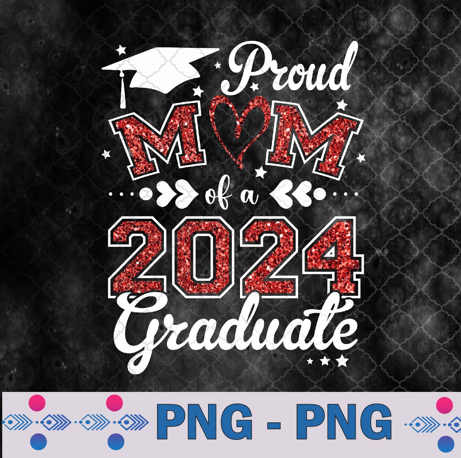 WTMNEW9file 09 312 Proud Mom Of A Class Of 2024 Graduate 2024 Senior Mom 2024 Png, Sublimation Design
