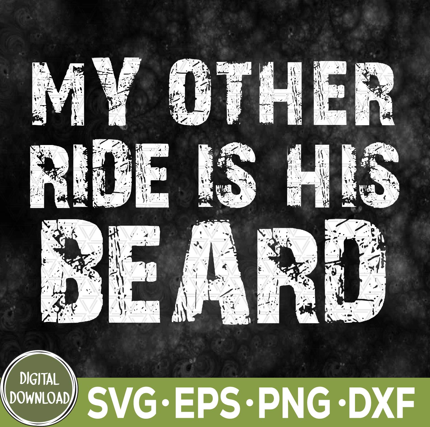 WTMNEW9file 09 39 My Other Ride Is His Beard On Back Svg, Eps, Png, Dxf