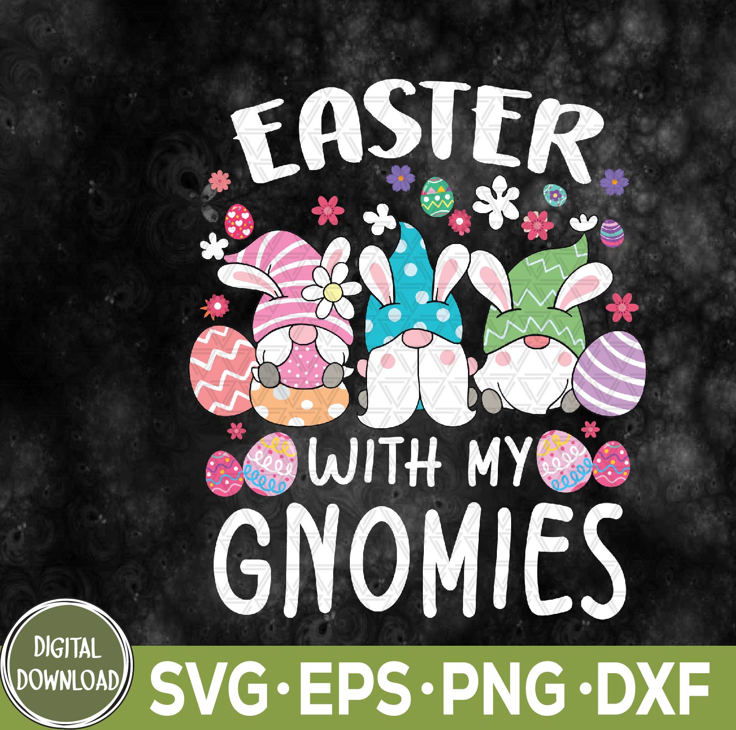 WTMNEW9file 09 41 Easter With My Gnomies Happy Easter Day Bunny Eggs Svg, Eps, Png, Dxf