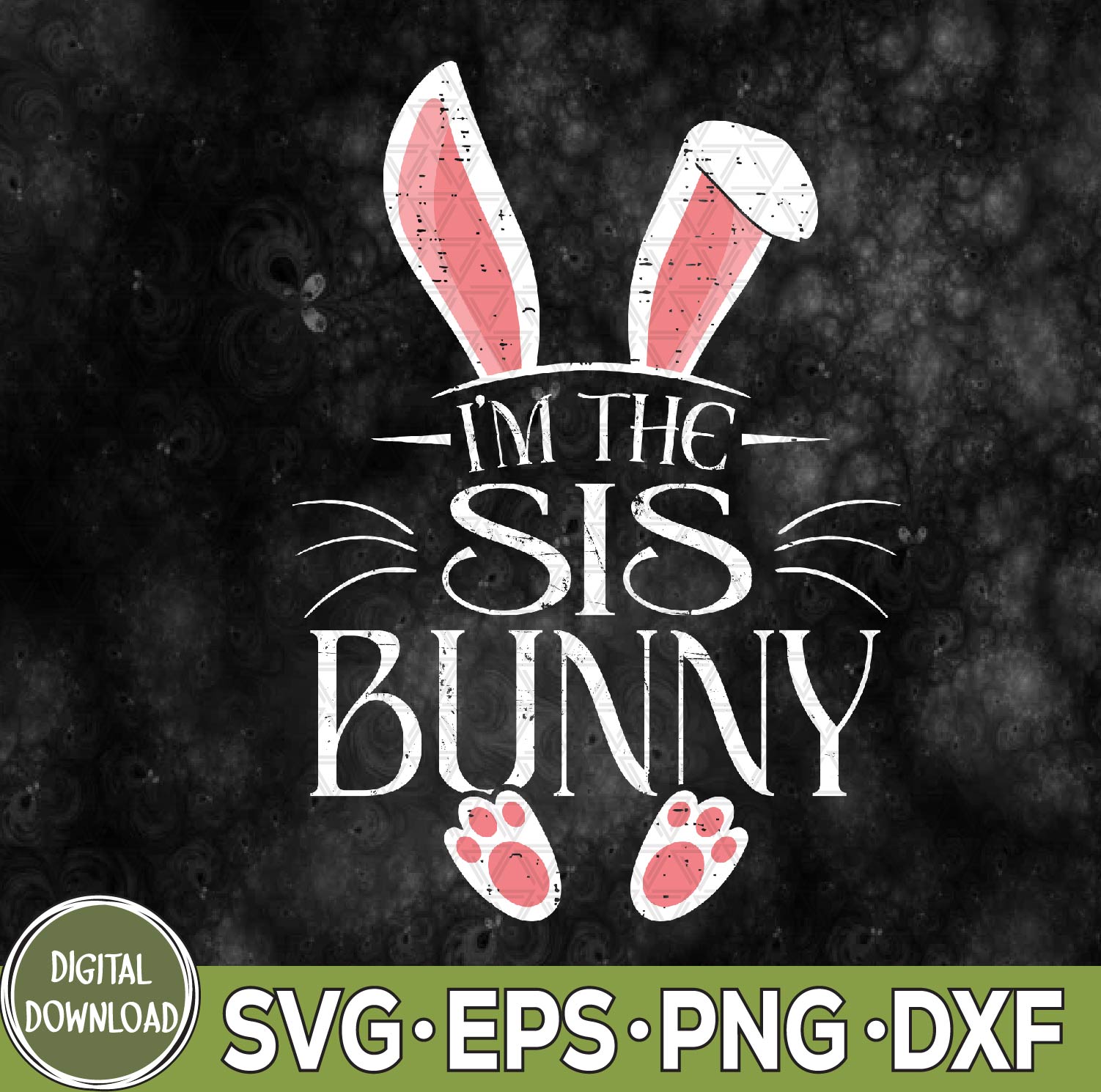 WTMNEW9file 09 55 I'm The Sister Bunny Svg, Girls Cute Matching Family Easter Svg, Eps, Png, Dxf