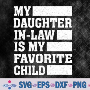 My Daughter In Law Is My Favorite Child Father’s Day Retro Svg, Png, Digital Download